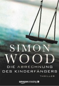 Simon Wood: Die Abrechnung des Kinderfängers