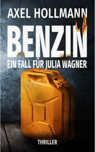 Axel Hollmann: Benzin – Ein Fall für Julia Wagner